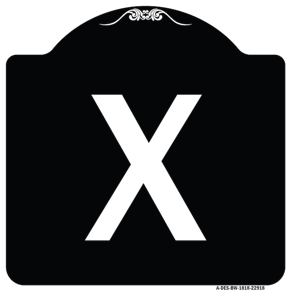 Signmission Sign with Letter X Heavy-Gauge Aluminum Architectural Sign, 18" L, 18" H, BW-1818-22918 A-DES-BW-1818-22918 - main